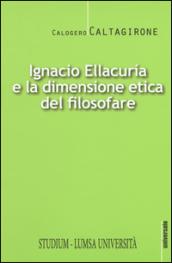 Ignacio Ellacurìa e la dimensione etica filosofare