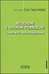 Religioni e ragioni pubbliche. I nodi etici della traduzione: 1