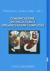 Comunicazione, intercultura e organizzazioni complesse