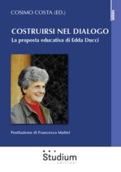 Costruirsi nel dialogo. La proposta educativa di Edda Ducci