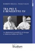 Tra Pio X e Benedetto XV . La diplomazia pontificia in Europa e America Latina nel 1914