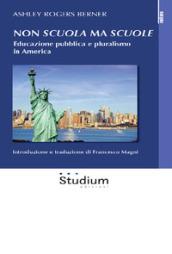 Non «scuola» ma «scuole». Educazione pubblica e pluralismo in America