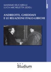 Andreotti, Gheddaffi e le relazioni italo-libiche