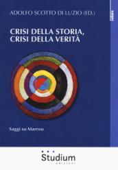 Crisi della storia, crisi della verità. Saggi su Marrou