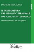 Il trattamento del neonato terminale dal punto di vista bioetico