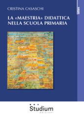 La «maestria» didattica nella scuola primaria