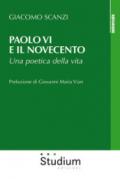 Paolo VI e il Novecento. Una poetica della vita
