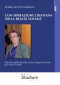 Con ispirazione cristiana nella realtà sociale. Articoli su «Regnum Christi» dal 1946 al 2006