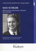 Max Scheler. Rivelazione, religione, visione del mondo