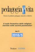 Pedagogia e vita (2018). Vol. 3: Ruolo formativo delle religioni storiche nelle società postsecolari