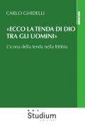 «Ecco la tenda di Dio tra gli uomini». L'icona della tenda nella Bibbia