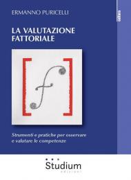 La valutazione fattoriale. Strumenti e pratiche per osservare e valutare le competenze