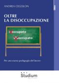 Oltre la disoccupazione. Per una nuova pedagogia del lavoro