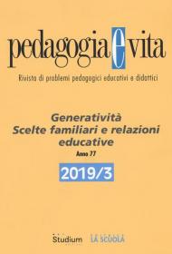Pedagogia e vita (2019). Vol. 3: Generatività. Scelte familiari e relazioni educative.
