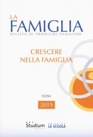 La famiglia. Rivista di problemi familiari (2019). Vol. 53