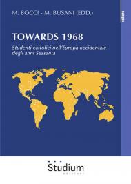 Towards 1968. Studenti cattolici nell'Europa occidentale degli anni Sessanta