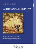 Alternanza formativa. Radici storiche e attualità di un principio pedagogico