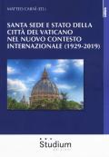 Santa Sede e Stato della Città del Vaticano nel nuovo contesto internazionale (1929-2019)