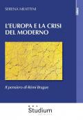 L' Europa e la crisi del Moderno. Il pensiero di Rémi Brague