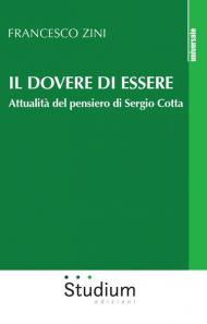 Il dovere di essere. Attualità del pensiero di Sergio Cotta