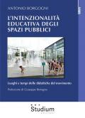 L' intenzionalità educativa degli spazi pubblici. Luoghi e tempi delle didattiche del movimento