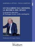 Lo sguardo sul mondo, la ricerca del senso. La proposta educativa di Giuseppe Acone: scelte antologiche