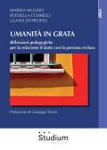 Umanità in grata. Riflessioni pedagogiche per la relazione d'aiuto con la persona reclusa