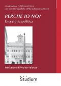 Perché io no? Una storia politica