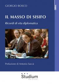 Il masso di Sisifo. Ricordi di vita diplomatica