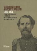 Giacomo Antonio Innocente Pagliari. 1822-1870. L'uomo, il bersagliere, il veterano delle storiche battaglie dell'Unità d'Italia