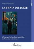 La risata del Joker. Metamorfosi dello storytelling nel cinema americano