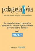 Pedagogia e vita (2021). Vol. 3: La scuola come comunità educante: nuove opportunità per il nostro tempo