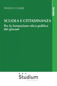 Scuola e cittadinanza. Per la formazione etico-politica dei giovani