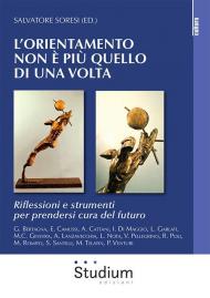 L' orientamento che non è più quello di una volta. Riflessioni e strumenti per prendersi cura del futuro