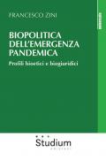 Biopolitica dell'emergenza pandemica. Profili bioetici e biogiuridici