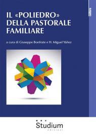 Il «Poliedro» della pastorale familiare