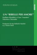 Un «ribelle per amore». Emiliano Rinaldini e il suo «maestro» Vittorino Chizzolini