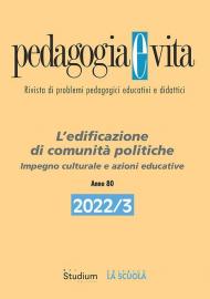Pedagogia e vita (2022). Vol. 3: L’ edificazione di comunità politiche. Impegno culturale e azioni educative