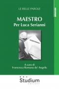 Maestro. Per Luca Serianni