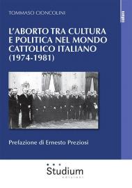 L' aborto tra cultura e politica nel mondo cattolico italiano (1974-1981)