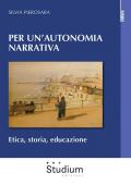 Per un'autonomia narrativa. Etica, storia, educazione