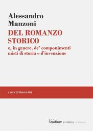 Del romanzo storico. e, in genere, de’ componimenti misti di storia e d’invenzione