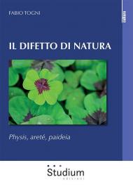 Il difetto di natura. Physis, areté, paideia