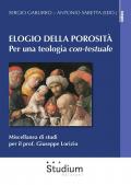 Elogio della porosità. Per una teologia con-testuale. Miscellanea di studi per il prof. Giuseppe Lorizio