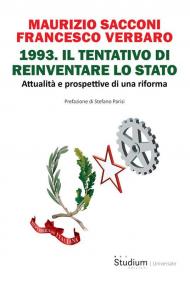 1993. Il tentativo di reinventare lo Stato. Attualità e prospettive di una riforma