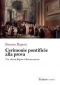 Cerimonie pontificie alla prova. Tra Ancien Régime e Restaurazione