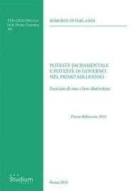 Potestà sacramentale e potestà di governo nel primo millennio. Esercizio di esse e loro distinzione