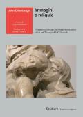 Immagini e reliquie. Prospettive teologiche e rappresentazioni visive nell’Europa del XVI secolo