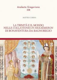 La trinità e il mondo nelle «Collationes in Hexaëmeron» di Bonaventura da Bagnoregio