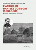 L'Africa di Daniele Comboni (1831-1881)). Missione, esplorazione, avventura
